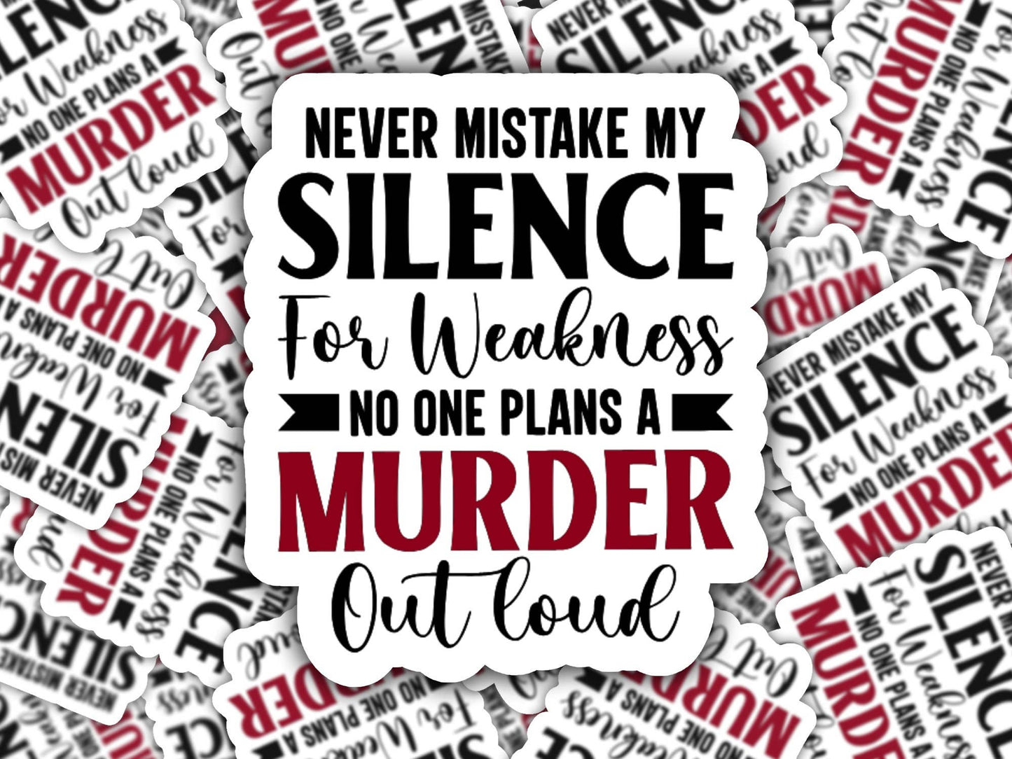 Never Mistake My Silence True Crime Sticker
