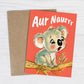 Bad Betty Greeting Co. - Aur Naurrr - Cute Sympathy Aussie Koala Greeting Card