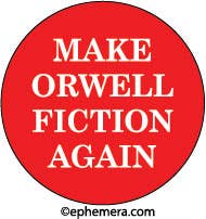 BUTTON: Make Orwell FICTION again