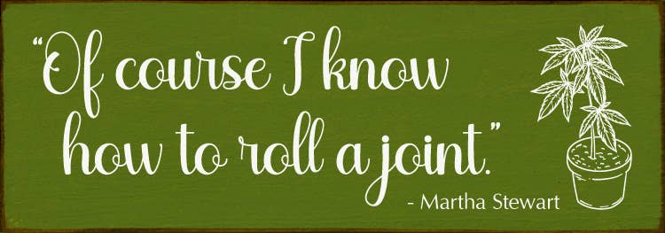 SAWDUST CITY - Of Course I Know How to Roll a Joint - Martha Stewart