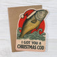 Bad Betty Greeting Co. - I Got You a Christmas Cod - Funny Die Cut Christmas Card