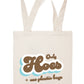 Only Hoes Use Plastic Bags! Canvas Tote Bag