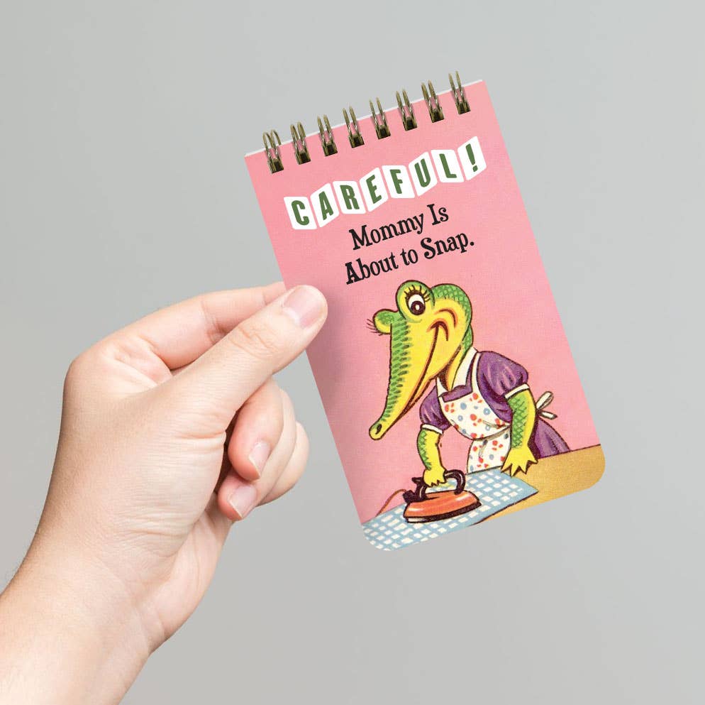 Careful! Mommy Is About to Snap - 3x5 Spiral Memo Notepad