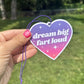 Dream Big Fart Loud Air Freshener - Lavender Scented