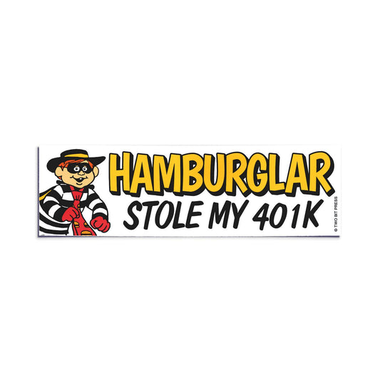 HAMBURGER Stole My 401K Bumper Sticker