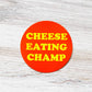 The Silver Spider - Cheese eating Champ Sticker 3” foodie restaurant deli gift
