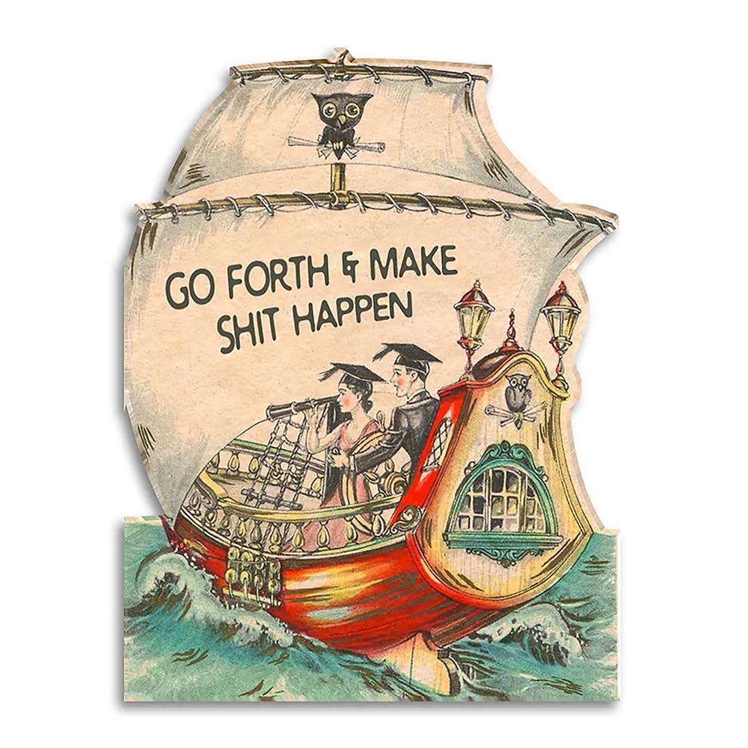 Go Forth and Make Shit Happen - Card