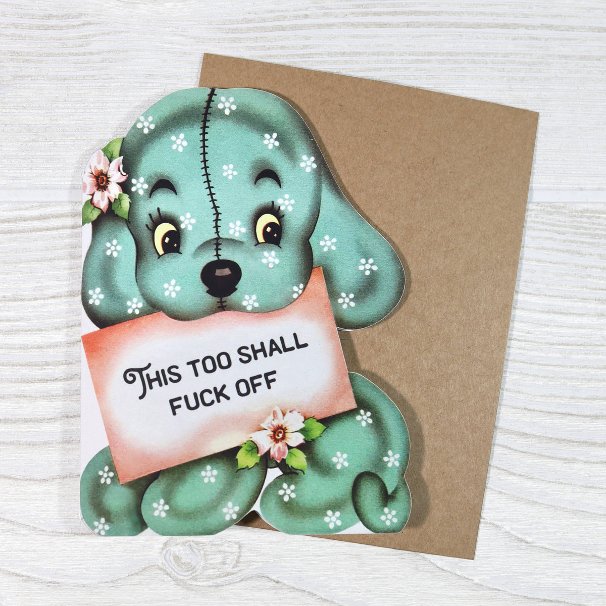 Bad Betty Greeting Co. - This Too Shall Fuck Off - Funny Sympathy Greeting Card