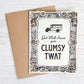 Get Well Soon You Clumsy Twat - Funny Vintage Sympathy Card