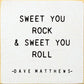 SAWDUST CITY - Sweet You Rock Sweet You Roll - Dave Matthews -