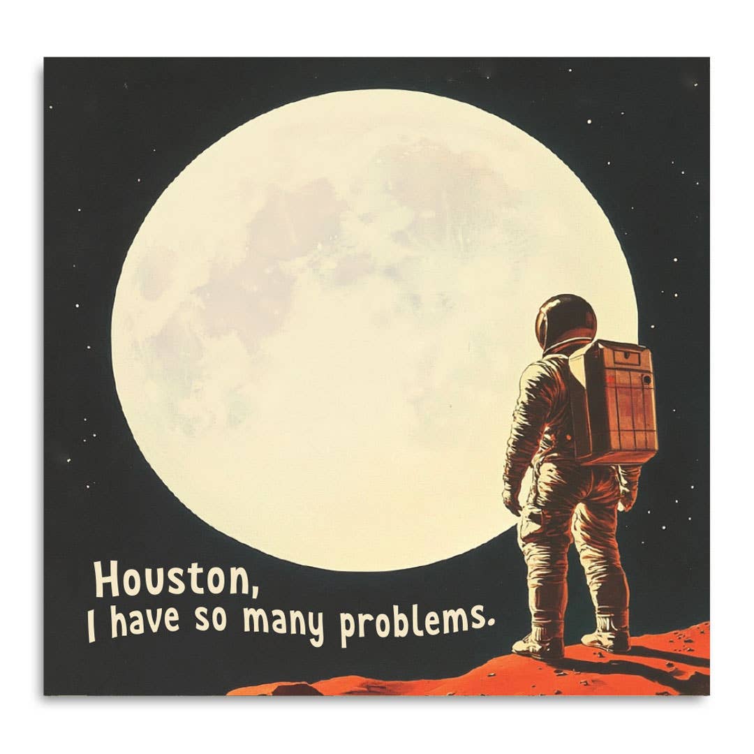 Houston, I Have So Many Problems - Sticky Note Pad