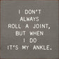 SAWDUST CITY - Small Knotty Pine Wood Sign - 'I Don't Always Roll A Joint'