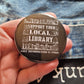 Femmearchist - Support Your Local Library Two Inch Button