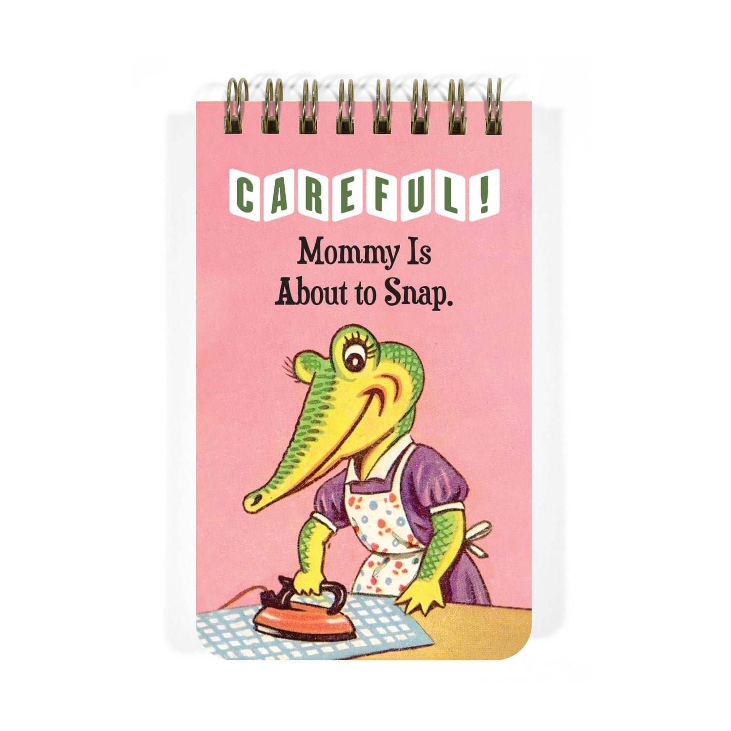 Careful! Mommy Is About to Snap - 3x5 Spiral Memo Notepad