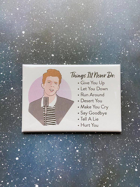 “Things I’ll Never Do” Rick Astley Souvenir Magnet