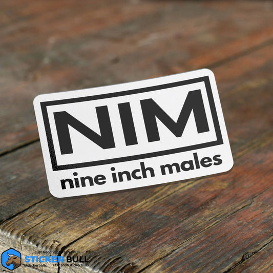 Nine Inch Males Sticker