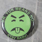 Nostalgia Mr. Yuck // metal backed button 2.25 inches
