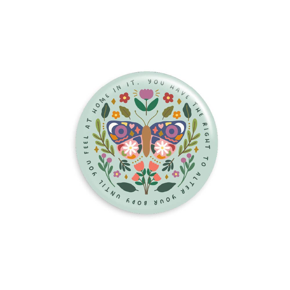 You Have The Right To Alter Your Body Button Pin
