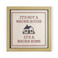Bad Betty Greeting Co. - It's Not a Whore House. It's a Whore Home - Wooden Magnet