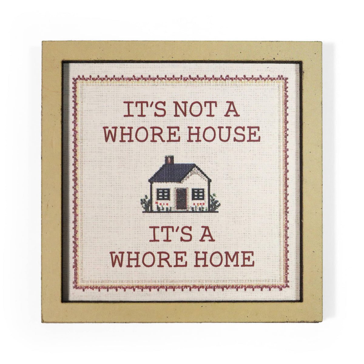 Bad Betty Greeting Co. - It's Not a Whore House. It's a Whore Home - Wooden Magnet