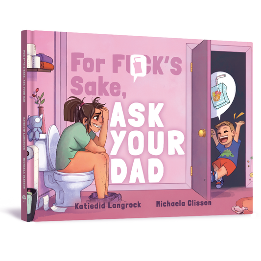 "For F**k's Sake, Ask Your Dad" Book