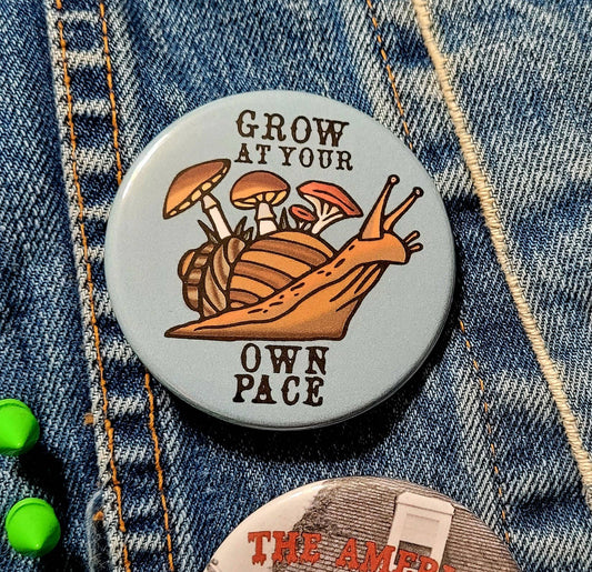 Grow at Your Own Pace Two Inch Button