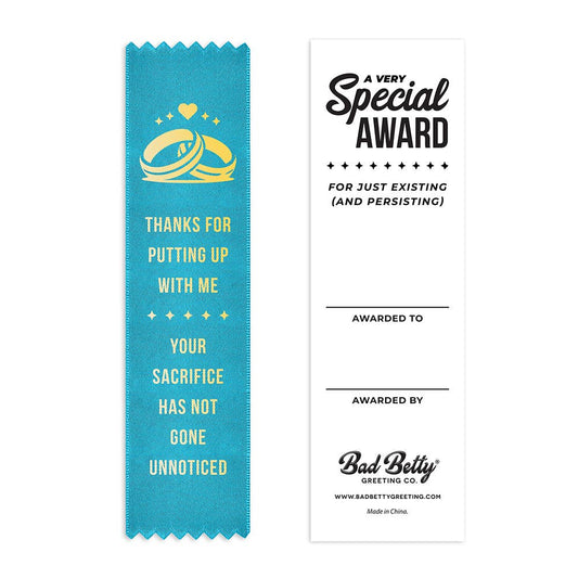 Thanks For Putting Up With Me, Sacrifice - Award Ribbon