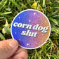 Corn Dog Slut Sticker