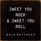 SAWDUST CITY - Sweet You Rock Sweet You Roll - Dave Matthews -
