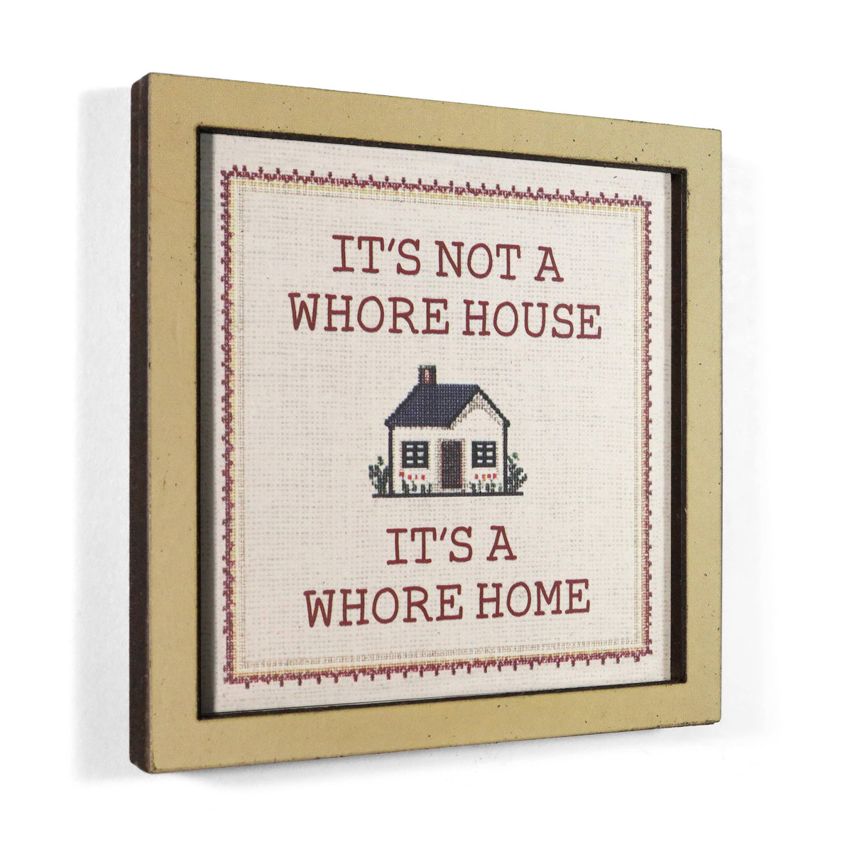 Bad Betty Greeting Co. - It's Not a Whore House. It's a Whore Home - Wooden Magnet
