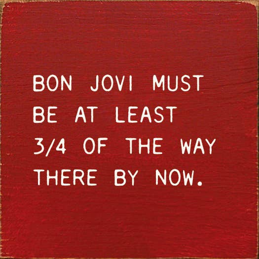 SAWDUST CITY - Bon Jovi Must Be At Least 3/4 Of The Way There By Now.