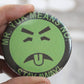 Nostalgia Mr. Yuck // metal backed button 2.25 inches