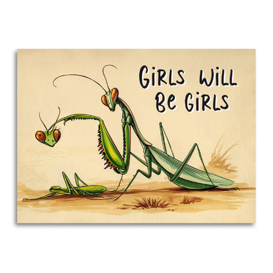 Girls Will Be Girls -  Praying Mantis Card