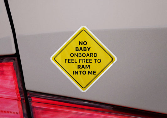 No Baby On Board Feel Free To Ram Into Me