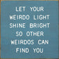 SAWDUST CITY - Let Your Weirdo Light Shine Bright So Other Weirdos…