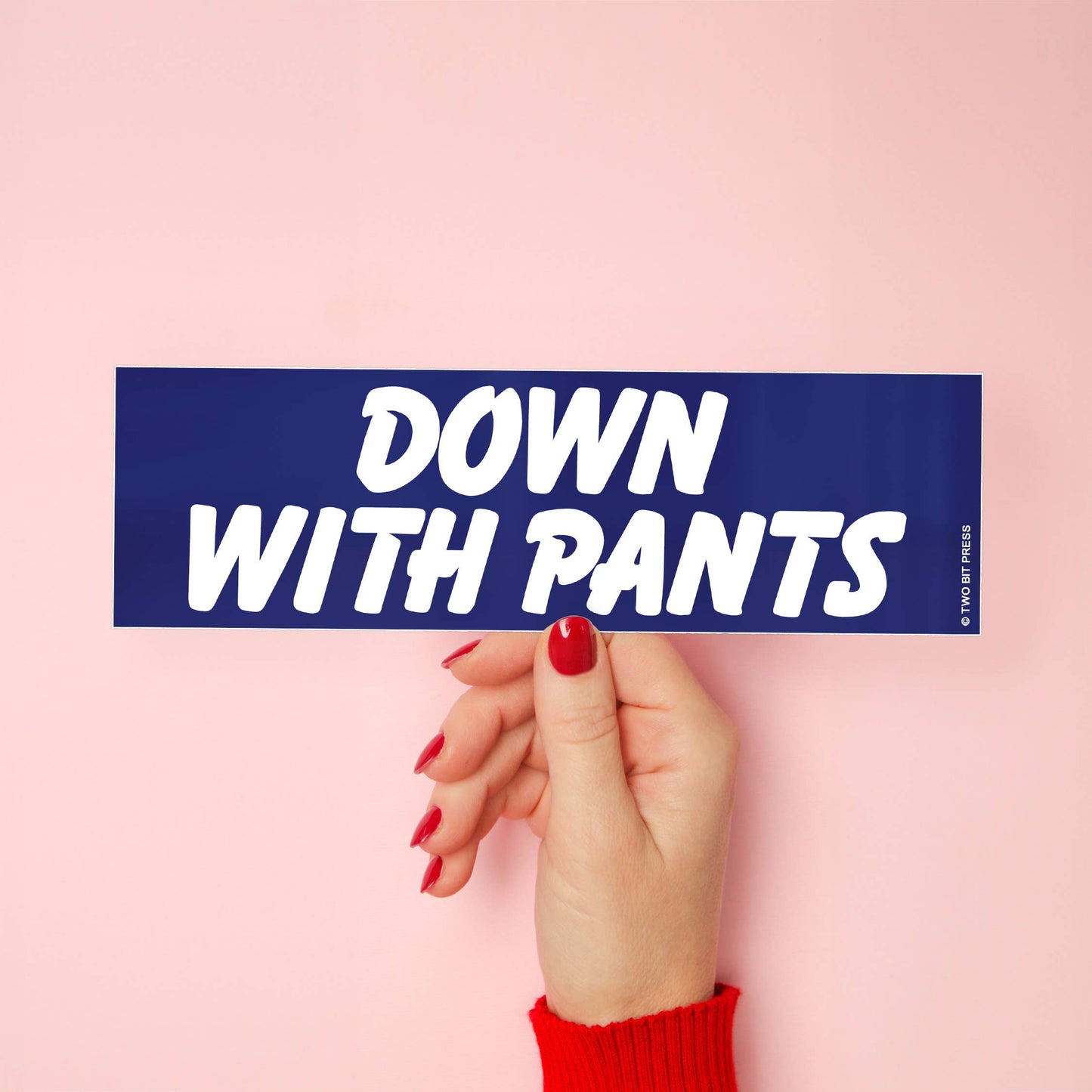 Down With Pants Bumper Sticker