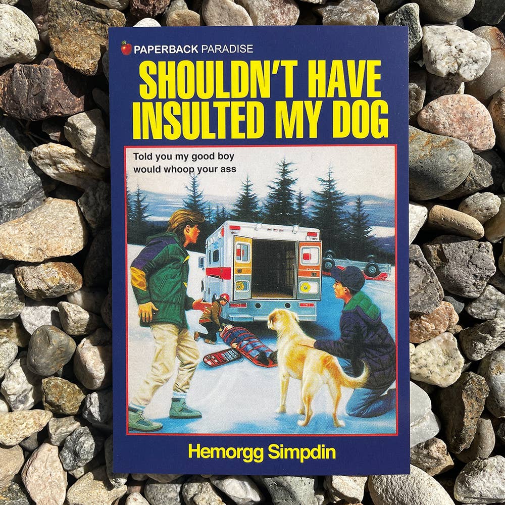 Paperback Paradise - Shouldn't Have Insulted My Dog Postcard
