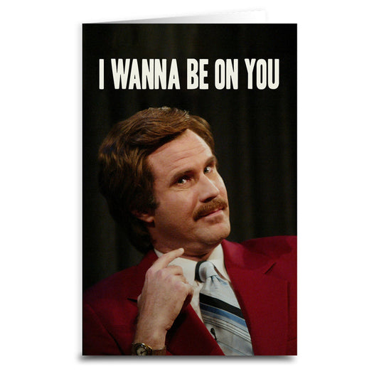 Anchorman - I want to be on you card