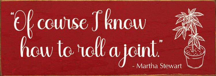 SAWDUST CITY - Of Course I Know How to Roll a Joint - Martha Stewart