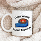 Don't Worry I Duct Taped It 11oz Coffee Mug