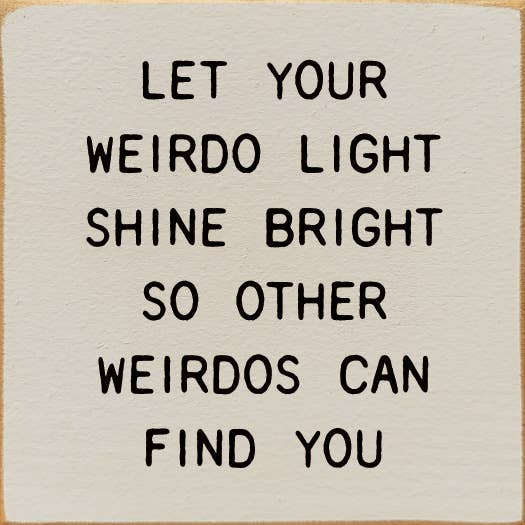 SAWDUST CITY - Let Your Weirdo Light Shine Bright So Other Weirdos…