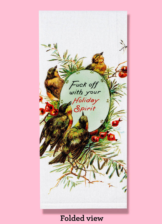 Fuck Off With Your Holiday Spirit kitchen towel