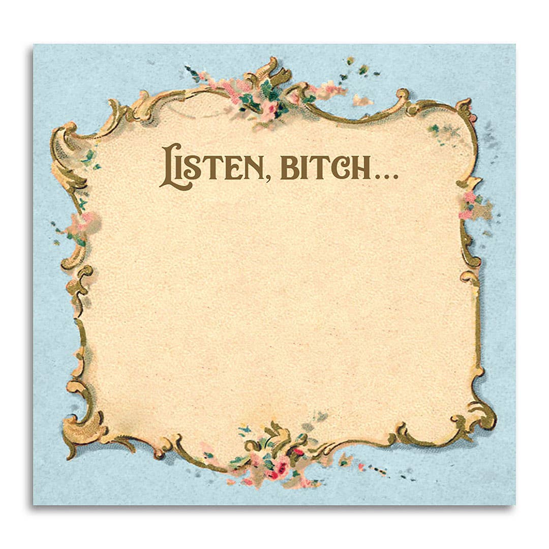 Bad Betty Greeting Co. - Listen Bitch... - Funny Sarcastic Sticky Note Pad