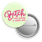Bitch You Doing a Good Job Button Pin