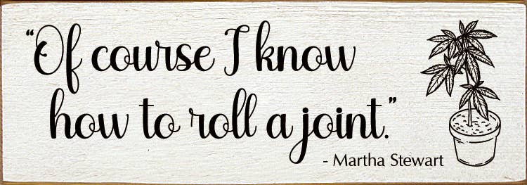 SAWDUST CITY - Of Course I Know How to Roll a Joint - Martha Stewart