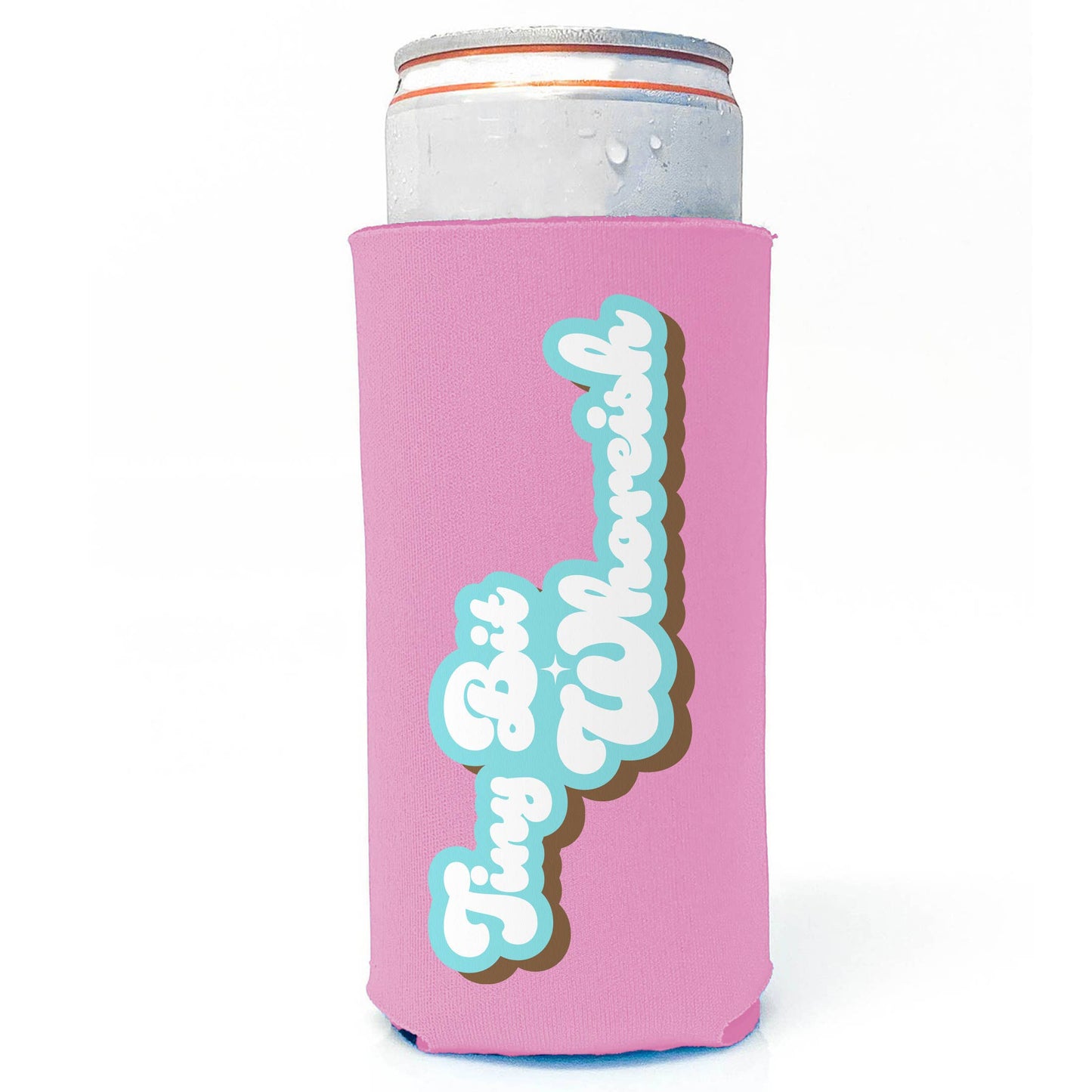 Drink Koozie for Parties - Tiny Bit Whoreish