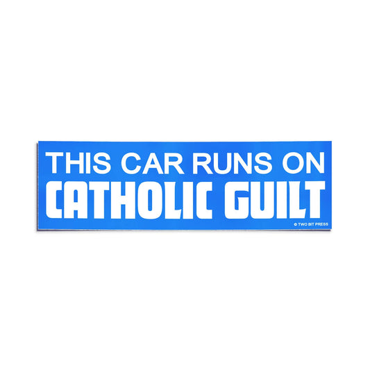 CATHOLIC GUILT Bumper Sticker