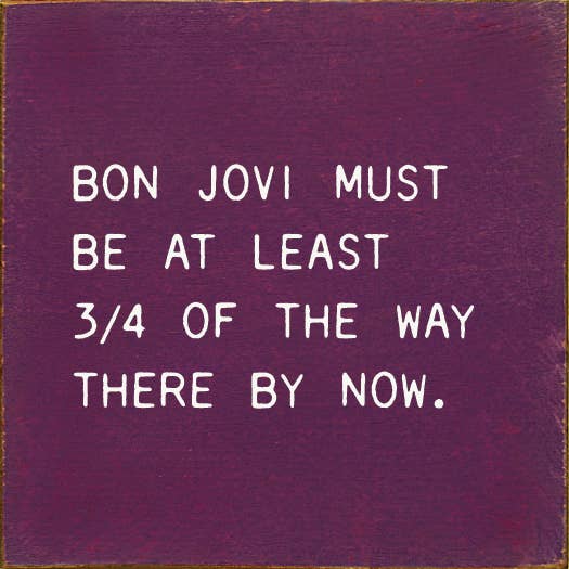 SAWDUST CITY - Bon Jovi Must Be At Least 3/4 Of The Way There By Now.