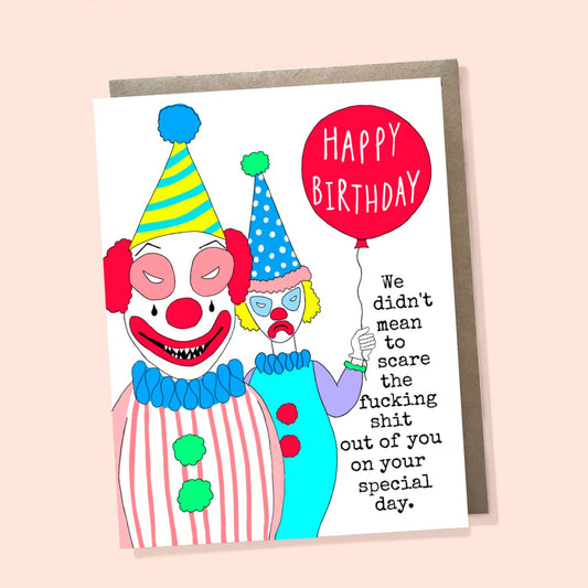 We Didn't Mean To Scare You Clowns Birthday card