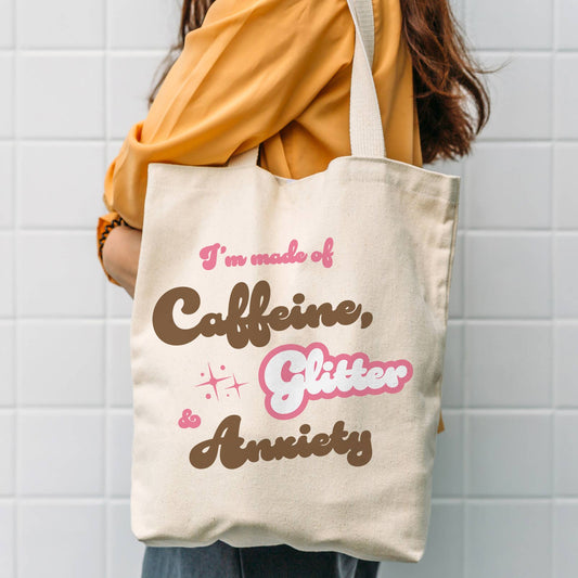 Made of Caffeine Glitter & Anxiety Canvas Tote Bag